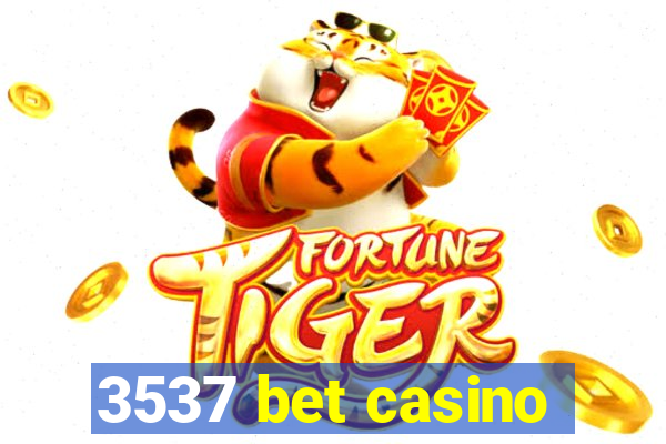 3537 bet casino